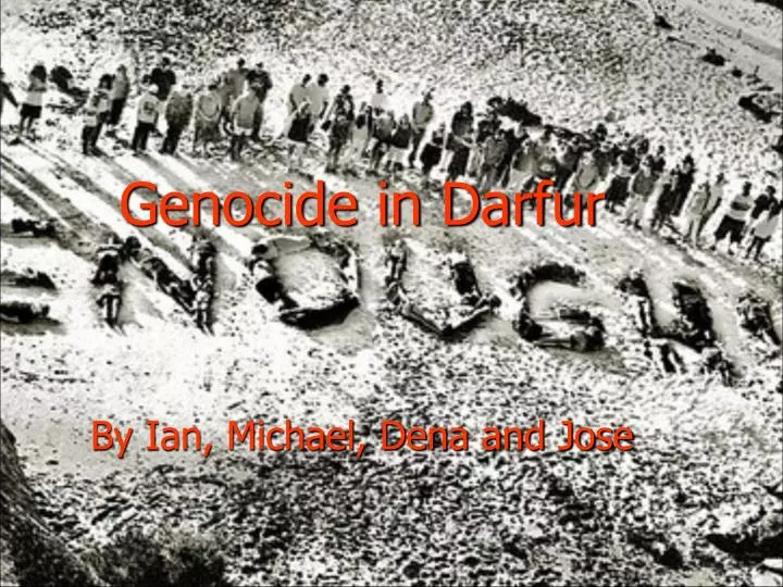 genocide in darfur by ian michael dena and jose