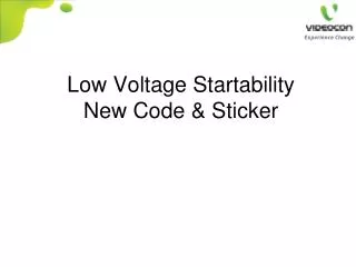 Low Voltage Startability New Code &amp; Sticker