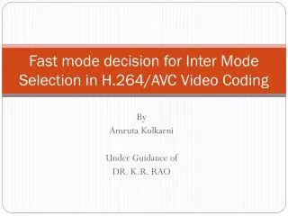 Fast mode decision for Inter Mode Selection in H.264/AVC Video Coding