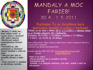 MandalY a moc farieb ! 30.4.-1.5.2011