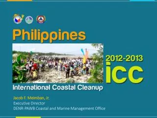 Jacob F. Meimban , Jr. Executive Director DENR-PAWB Coastal and Marine Management Office