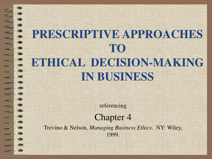 prescriptive approaches to ethical decision making in business