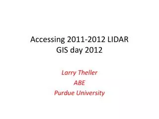 Accessing 2011-2012 LIDAR GIS day 2012