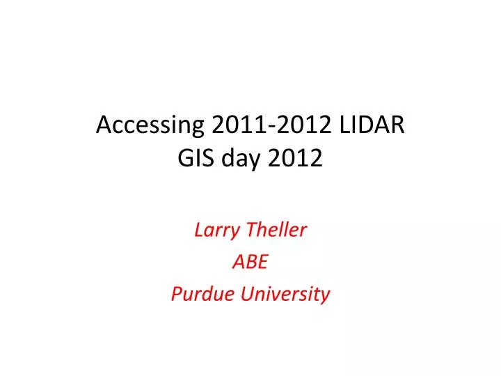accessing 2011 2012 lidar gis day 2012