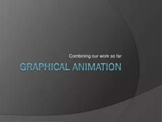 Graphical Animation