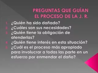 preguntas que gu an el proceso de la j r