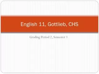 English 11, Gottlieb, CHS