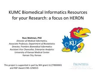 KUMC Biomedical Informatics Resources for your Research: a focus on HERON