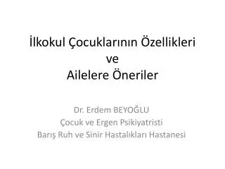lkokul ocuklar n n zellikleri ve ailelere neriler