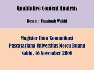 Qualitative Content Analysis Dosen : Umaimah Wahid