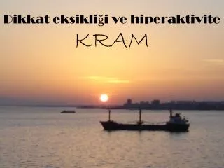 dikkat eksikli i ve hiperaktivite kram