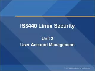 IS3440 Linux Security Unit 3 User Account Management