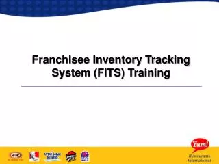 Franchisee Inventory Tracking System (FITS) Training