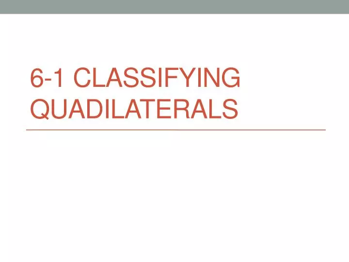 6 1 classifying quadilaterals