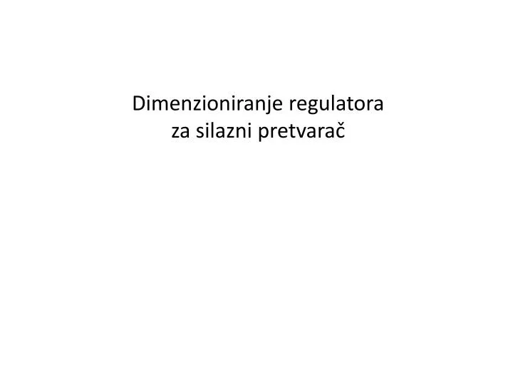 dimenzioniranje regulatora za silazni pretvara