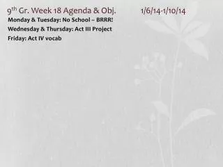 9 th Gr. Week 18 Agenda &amp; Obj. 		1/6/14-1/10/14