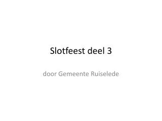 slotfeest deel 3