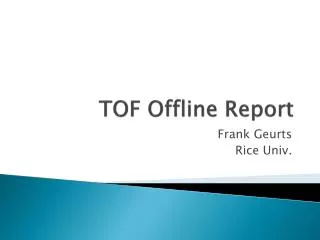 TOF Offline Report