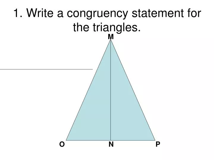 1 write a congruency statement for the triangles