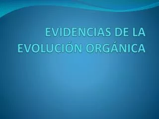 evidencias de la evoluci n org nica