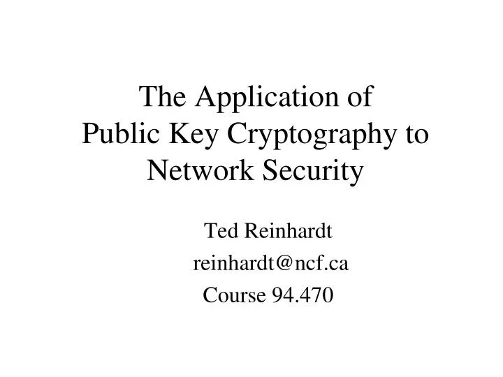 the application of public key cryptography to network security