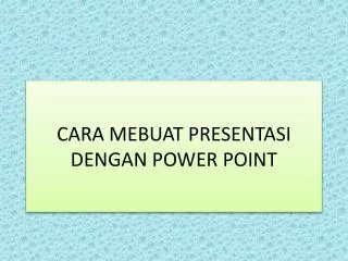 cara mebuat presentasi dengan power point