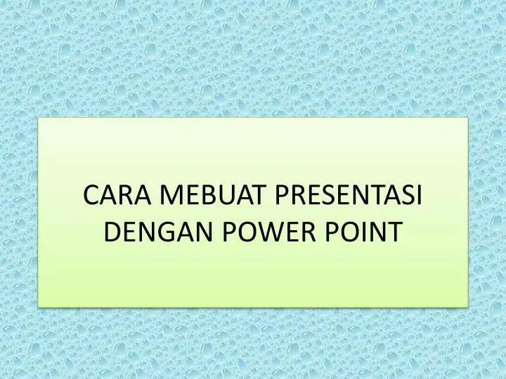 cara mebuat presentasi dengan power point