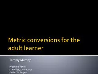 Metric c o nversions for the adult learner