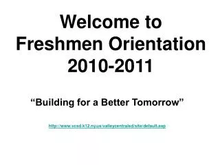 Welcome to Freshmen Orientation 2010-2011