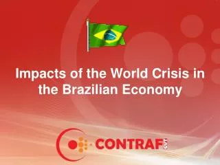 Impacts of the World Crisis in the Brazilian Economy