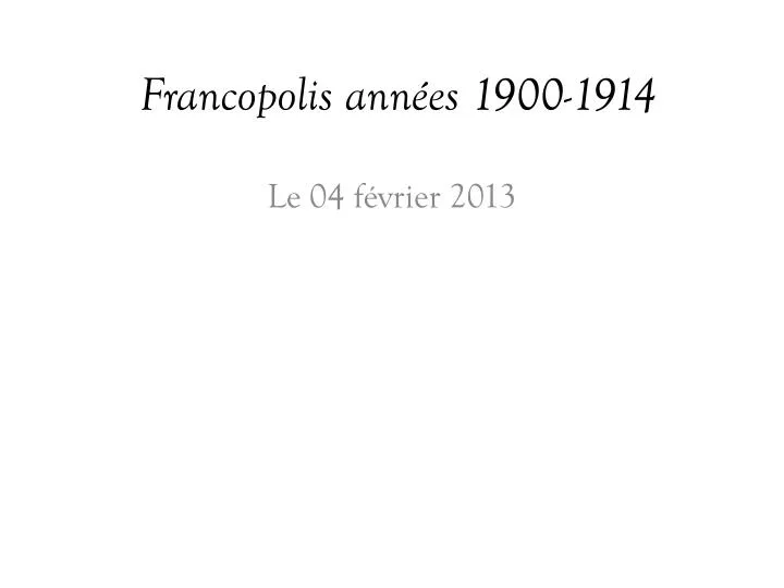 francopolis ann es 1900 1914