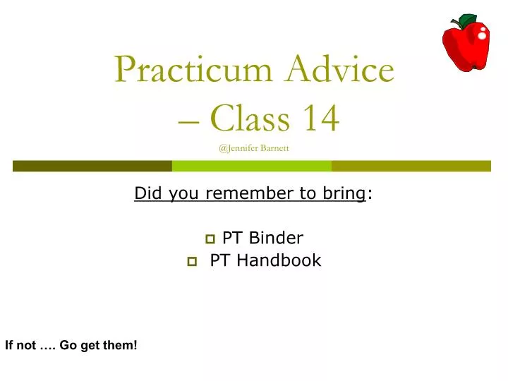 practicum advice class 14 @jennifer barnett