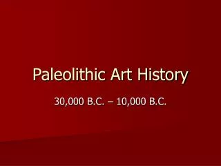 Paleolithic Art History