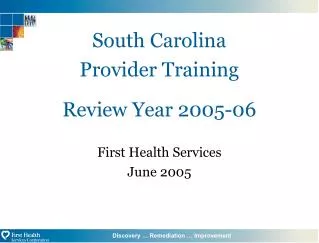 South Carolina Provider Training Review Year 2005-06 First Health Services June 2005