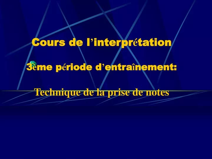 cours de l interpr tation 3 me p riode d entra nement technique de la prise de notes