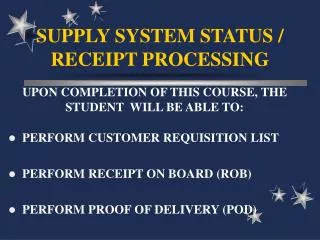 SUPPLY SYSTEM STATUS / RECEIPT PROCESSING