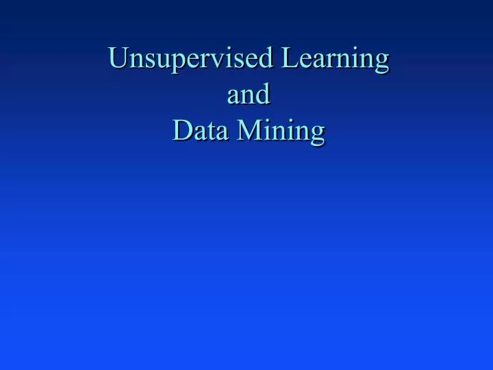 unsupervised learning and data mining