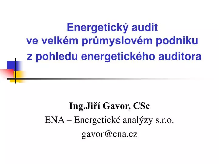 e nergetick audit ve velk m pr myslov m podniku z p ohled u energetick ho auditora