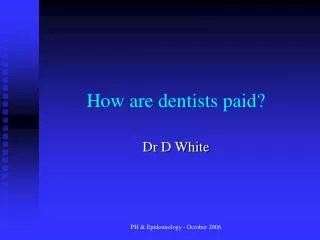 How are dentists paid?