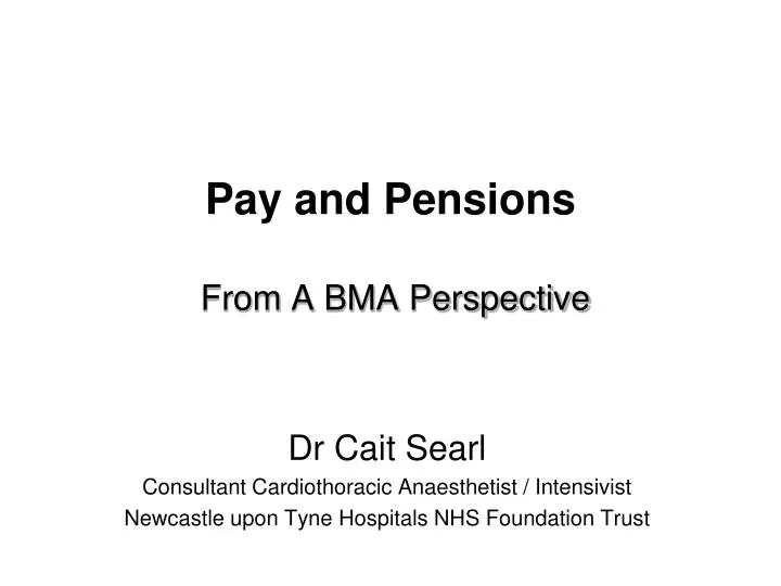 pay and pensions from a bma perspective