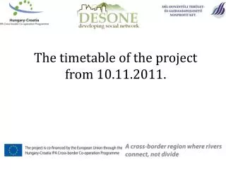 The timetable of the project from 10.11.2011.