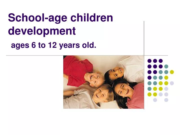 school age children development ages 6 to 12 years old