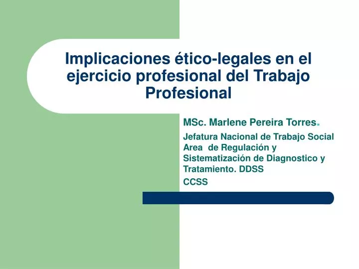 implicaciones tico legales en el ejercicio profesional del trabajo profesional