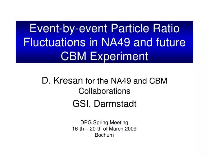 event by event particle ratio fluctuations in na49 and future cbm experiment