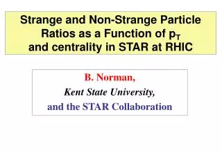 Strange and Non-Strange Particle Ratios as a Function of p T and centrality in STAR at RHIC