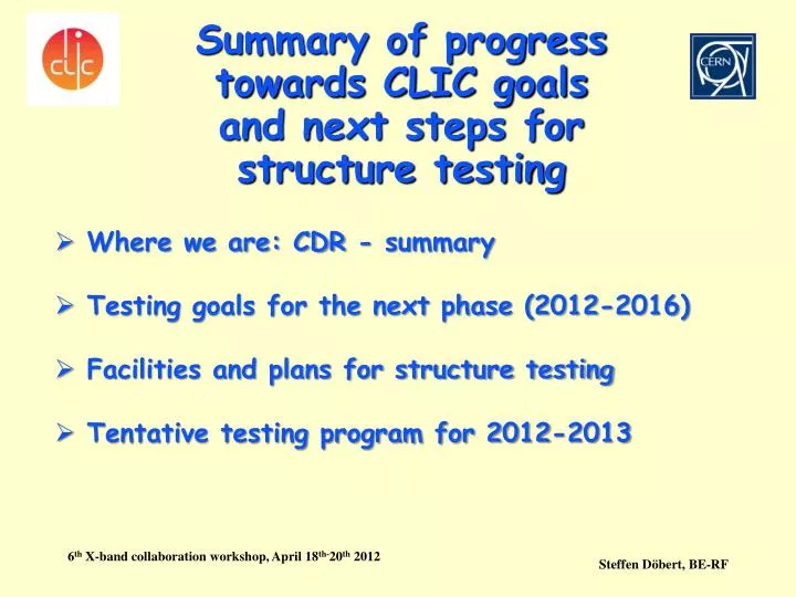 summary of progress towards clic goals and next steps for structure testing