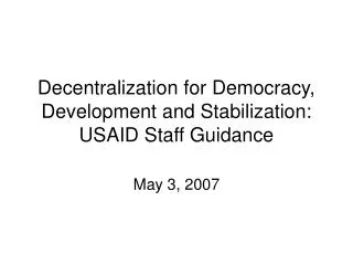 Decentralization for Democracy, Development and Stabilization: USAID Staff Guidance