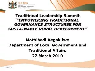 Mothibedi Kegakilwe Department of Local Government and Traditional Affairs 22 March 2010