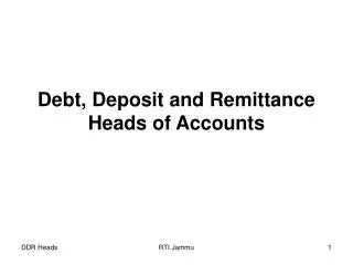 Debt, Deposit and Remittance Heads of Accounts