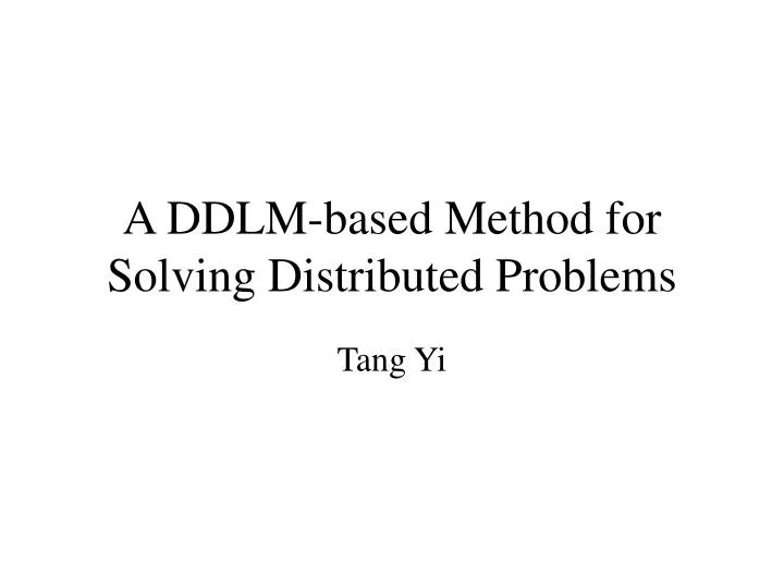 a ddlm based method for solving distributed problems
